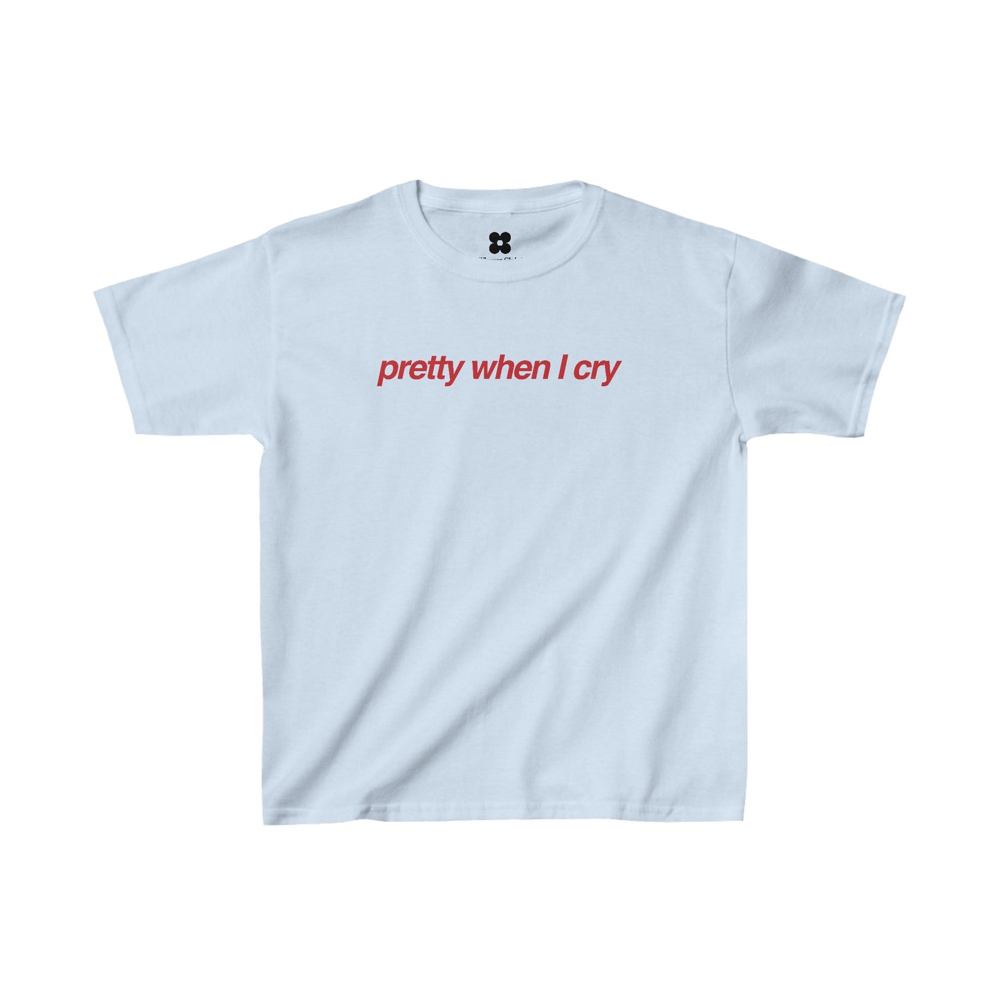 Pretty When I Cry Baby Tee - Kids clothes