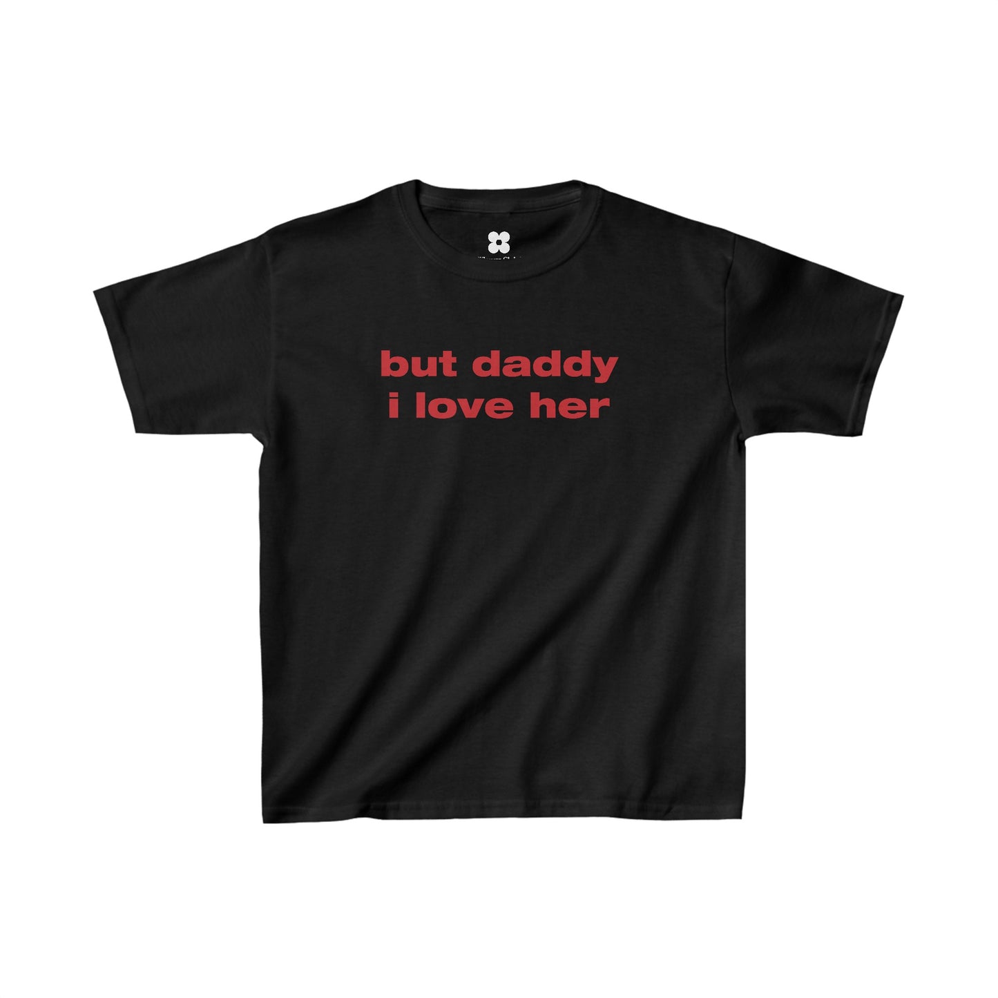 Introducing the "But daddy I Love Her Baby Tee" – a black Y2K baby tee featuring the phrase "but daddy i love her" printed in bold red text on the front. The text is perfectly centered on the chest area, making it an ideal Lesbian Pride shirt.