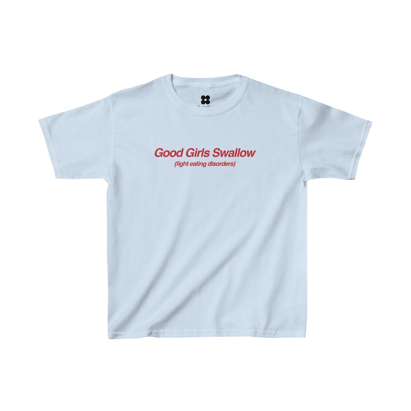 Good Girls Swallow (Fight Eating Disorders) Baby Tee - Kids clothes