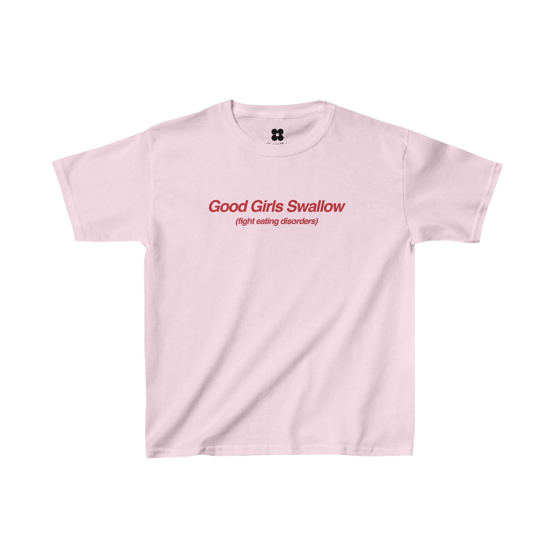 Good Girls Swallow (Fight Eating Disorders) Baby Tee - Kids clothes