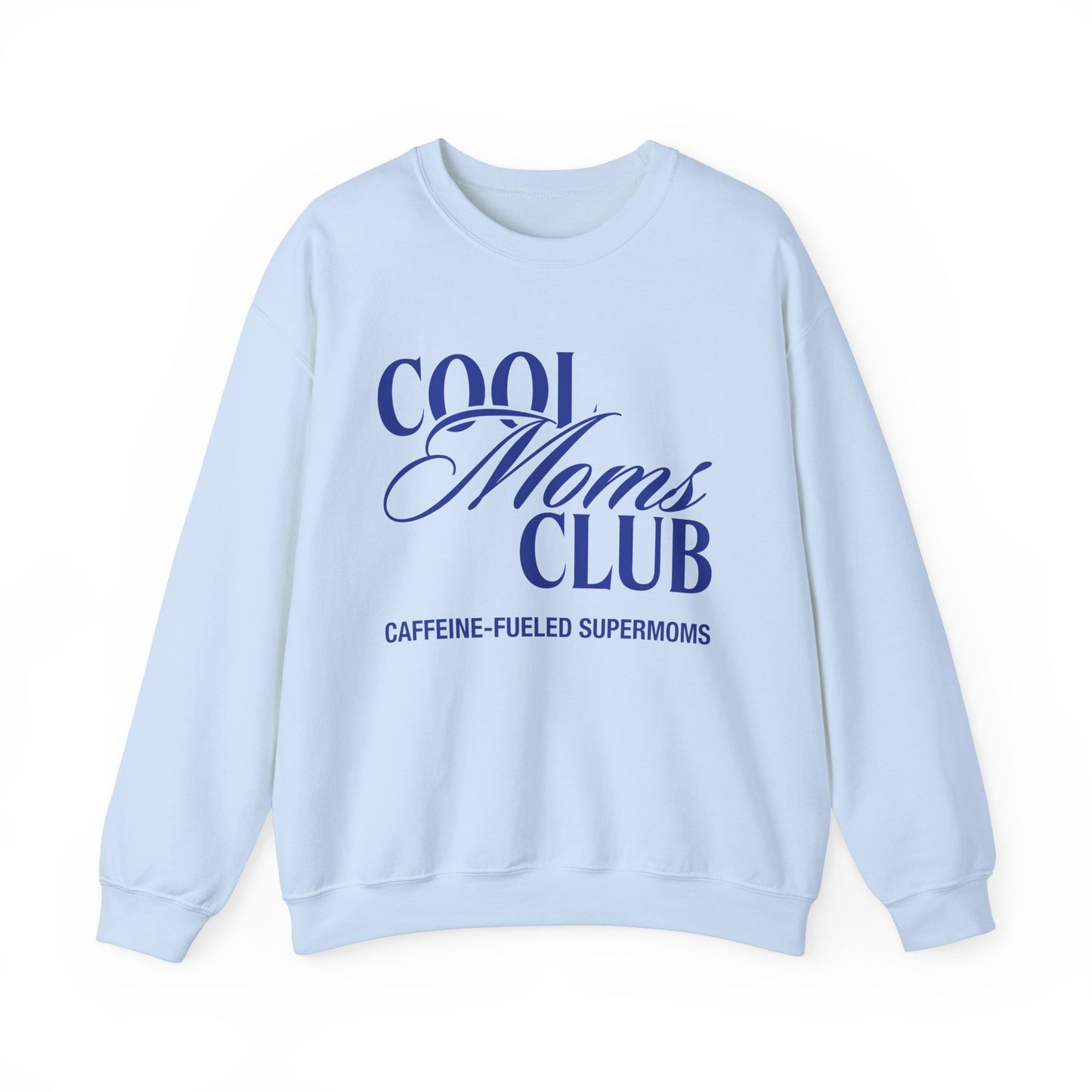 Cool Moms Club Sweatshirt