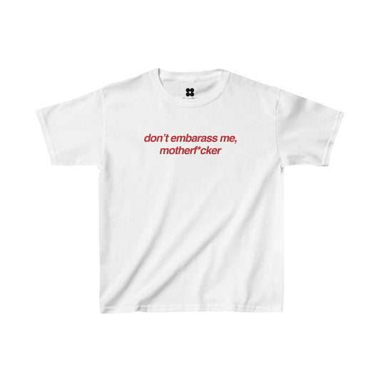 Don't Embarass Me Baby Tee - Kids clothes