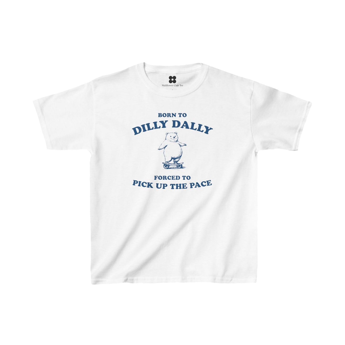 Born To Dilly Dally Baby Tee